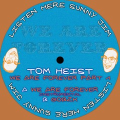 Tom Heist - We Are Forever Part 1