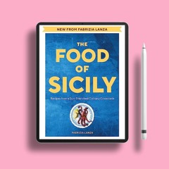 The Food of Sicily: Recipes from a Sun-Drenched Culinary Crossroads . No Fee [PDF]