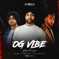 OG VIBE | Shubh x PropheC x DJ TRIPLE S | Latest Punjabi Mix 2023 | @djtriplesuk