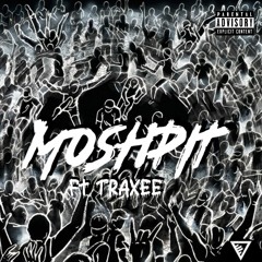 ! Moshpit ¡ w/ Traxee