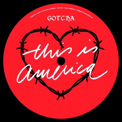 Stream Common Flaws Vs Childish Gambino - Gotcha/This Is America by ...