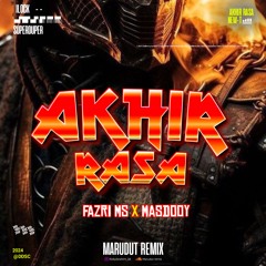 AKHIR RASA [ MARUDUT  X FAZRI MS X MASDOOY ] SUPERDUPER !!!