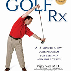 ACCESS PDF 📤 Golf Rx: A 15-Minute-a-Day Core Program for More Yards and Less Pain by