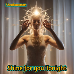 Shine For You Tonight