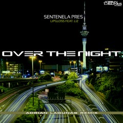 Sentenela Pres Lipgloss Feat. Liz - Over The Night (Adrian Lagunas Anthem Mix)Free Download