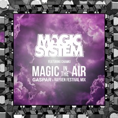 Magic In The Air (Gaspar & RAYVEN Festival Mix)