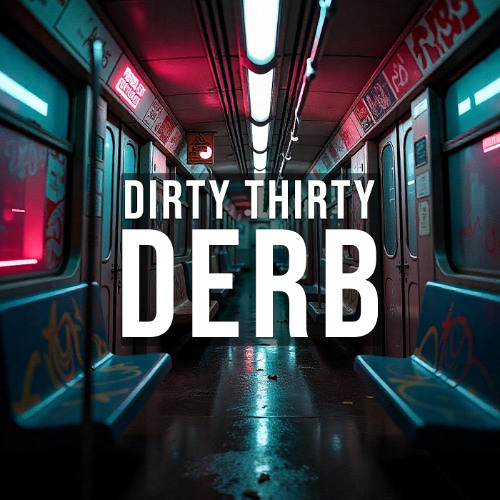 Dirty Thirty - Derb *FREE DOWNLOAD*