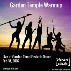 [Clever Alias] - Garden Temple Warmup - Big Island - February 2016