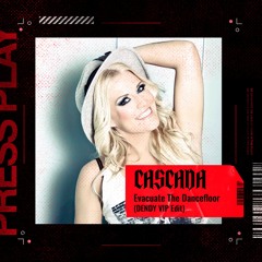 Cascada - Evacuate The Dancefloor (DENDY VIP Edit) | Supported by TIMMY TRUMPET