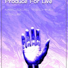 Produce For Live – Melodic Techno Vol.2