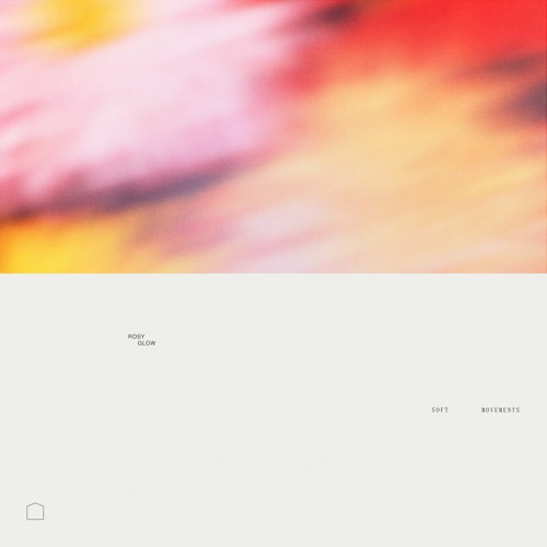 Rosy Glow - Soft Movements