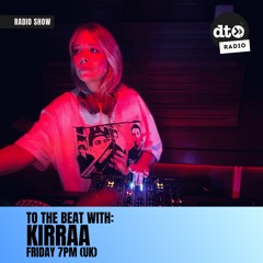 To The Beat with KIRRAA Ep 18