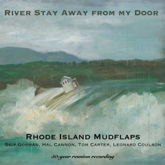 River Stay Away From My Door