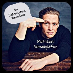 Matthias Schweighöfer - Lauf (Tonartisten X Marcel Martenez Remix)