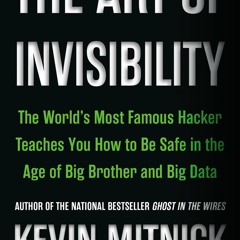 (ePUB) Download The Art of Invisibility BY : Kevin Mitnick