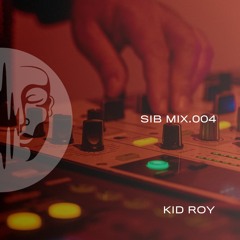 SIB MIX 004 - Kid Roy