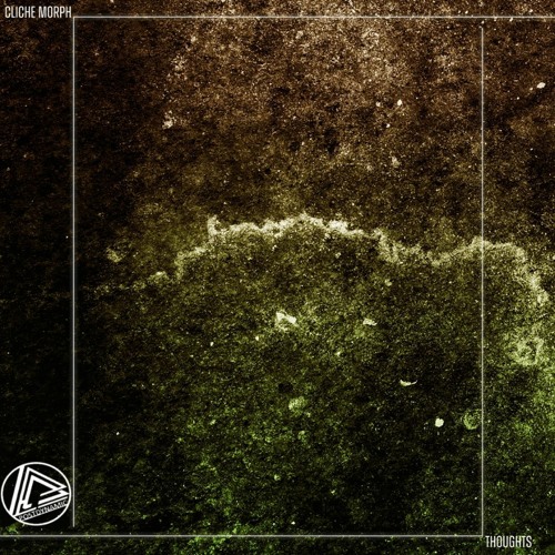 PD007 // Cliche Morph - Thoughts