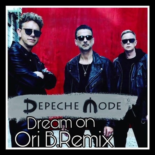 Stream FREE DOWNLOAD: Depeche Mode - Dream On (Ori B. Remix) by Techno Tel  Aviv | Listen online for free on SoundCloud