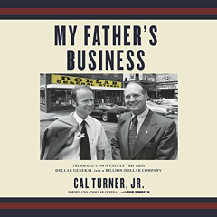 [FREE] PDF 📂 My Father's Business: The Small-Town Values That Built Dollar General i