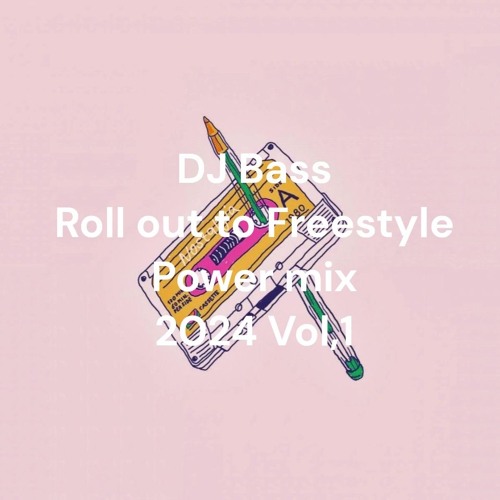 Roll Out To Freestyle Powermix 2024 Vol 1