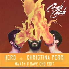 Cash Cash - Hero ( MAXTY & DAVE CHO EDIT )