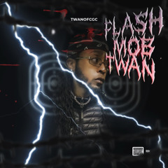 FlashMobTwan Prod.ShawnThaRapper