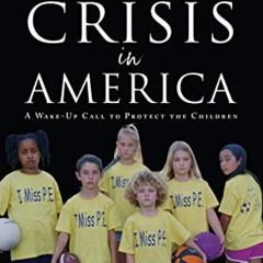 GET PDF 💔 The Yoga Crisis in America: A Wake-Up Call to Protect the Children by  Jen