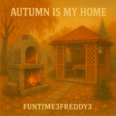 Autumn is my Home