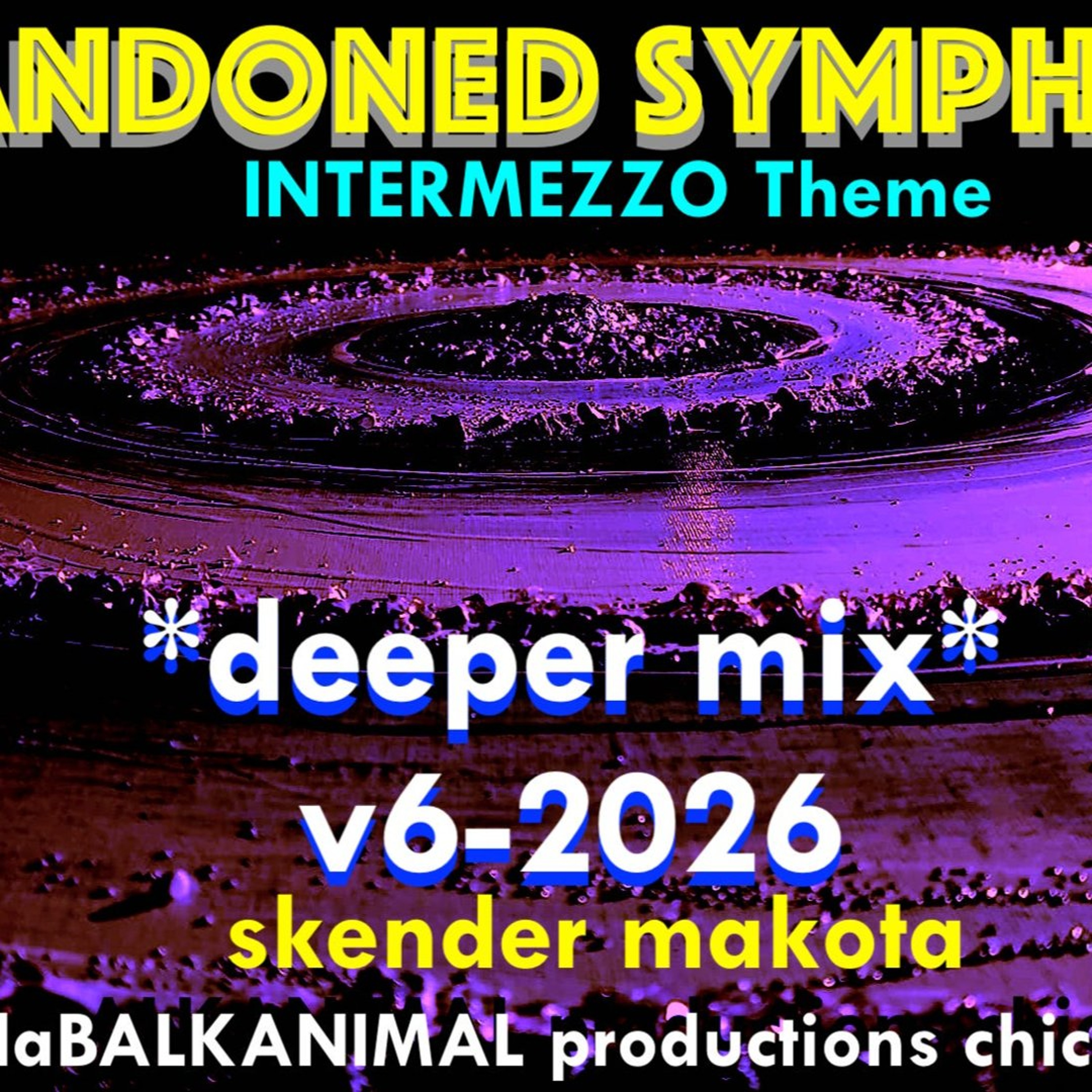 Abandoned Symphony - *deeper mix* 2026 - INTERMEZZO Theme - Skender daBALKANIMAL