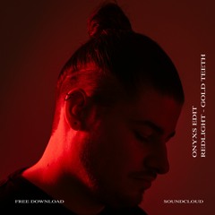Redlight - Gold Teeth ( ONYXS EDIT )