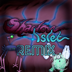 Shadow Islet REMIX