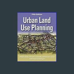 #^Ebook ⚡ Urban Land Use Planning, Fifth Edition pdf