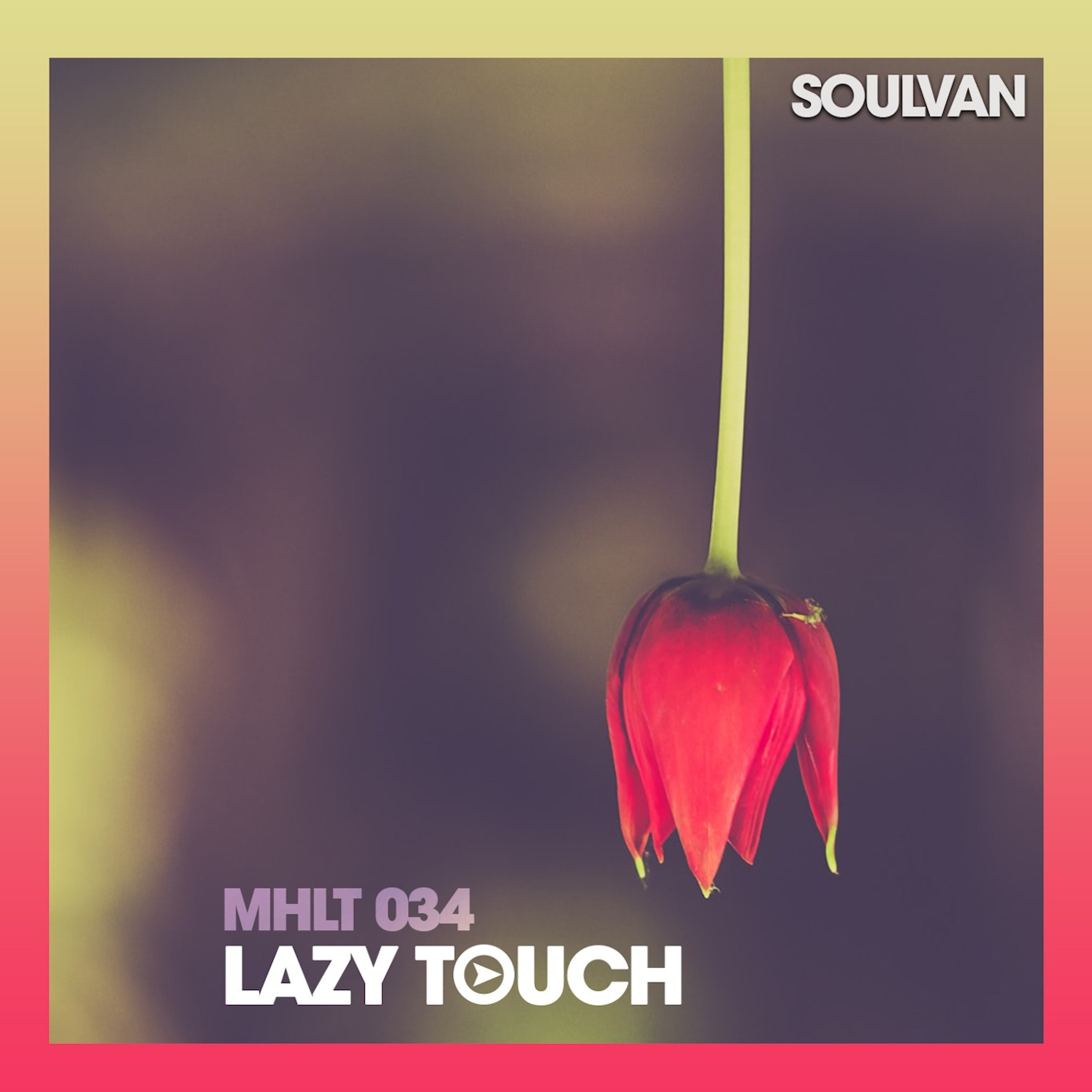 MHLT 034 - SOULVAN - Music Horizons Lazy Touch @ August 2020 episode artwork