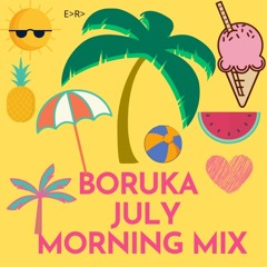 Boruka JULY  MORNING TECH HOUSE MIX