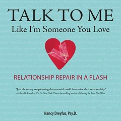 [Free] EPUB 📤 Talk to Me Like I'm Someone You Love, Revised Edition: Relationship Re