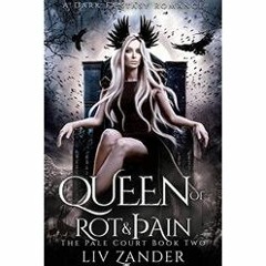 Read Now BOOKS Queen of Rot and Pain (The Pale Court, #2) by Liv Zander