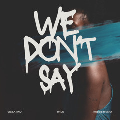 We Don't Say (VL's House Party Radio Edit)