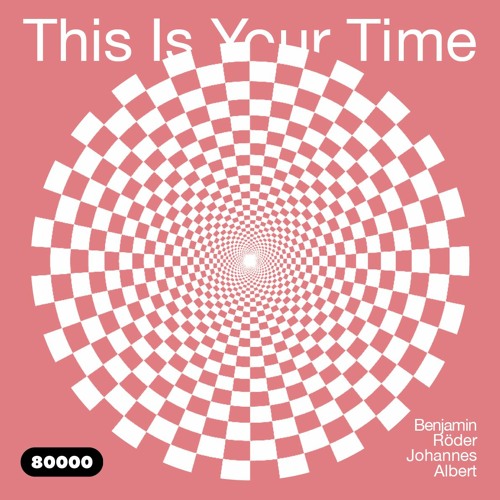 This Is Your Time! Vol.11 with Benjamin Röder and Johannes Albert