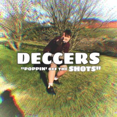 Deccers - Poppin' Off The Shots