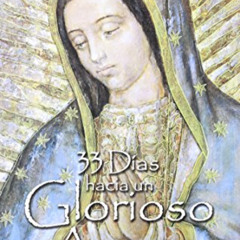 [Access] KINDLE 📑 33 Dias Hacia Un Glorioso Amanecer (Spanish Edition) by  Fr Michae
