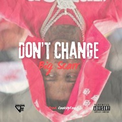 Big Scarr - Don't Change (Prod. CookUpFoo)
