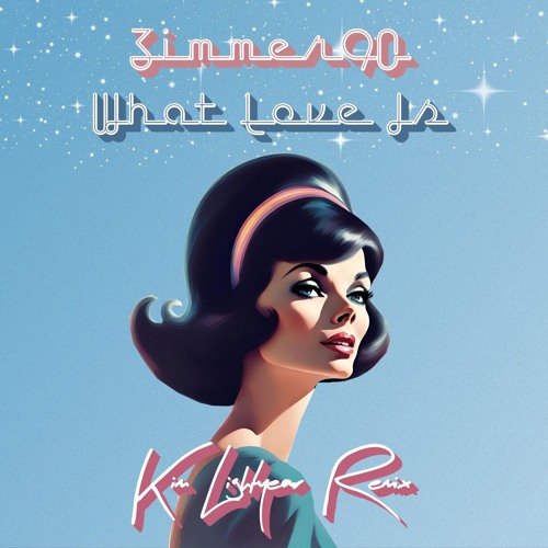 Zimmer90 - What Love Is (Kim Lightyear Remix)