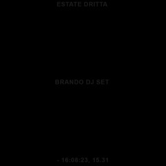 ESTATE DRITTA BRANDO DJ SET - 16:08:23, 15.31