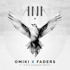 Faders & Omiki ft. Dikla Hackmon Orbach - ANA
