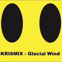Krismix - Glacial Wind (Preview, Available  On Vinyl 12''")