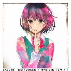 Sayuri - Heikousen (MYRIDIN Remix)