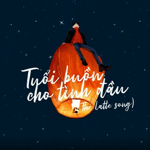 Tuổi Buồn Cho Tình Đầu (The Latte Song)| Written by Haily | Sung by Bùi Thế Vĩ