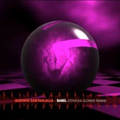 Gustavo Santaolalla - Babel (Otnicka Slowed Remix)- Feat Dj Kralicek