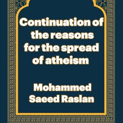 Continuation of the reasons for the spread of atheism in the modern era