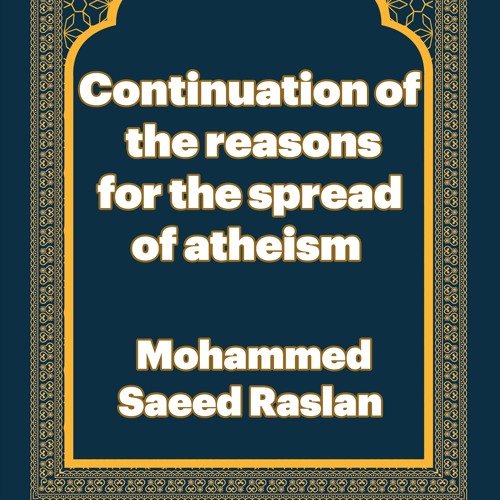 Continuation of the reasons for the spread of atheism in the modern era